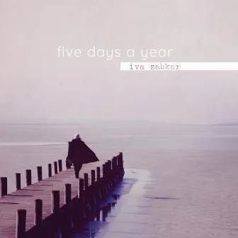 Five Days A Year by Iva Zabkar