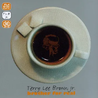 Brother For Real by Terry Lee Brown, Jr.