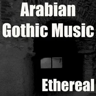 Arabian Gothic Music by Ethereal