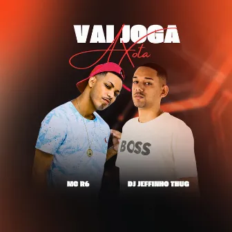 Vai Joga a Xota by Mc R6