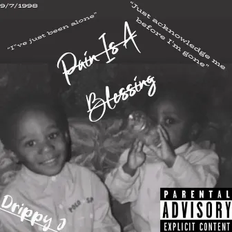 Pain Is a Blessing by Drippy J