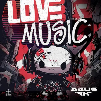 Love Music (Private Mix) by Agus Rk