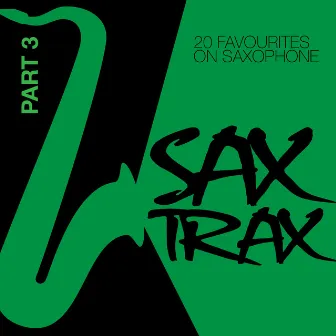 Sax Trax ..., Pt. 3 - 20 Favourites on Saxophone by Graham Turner