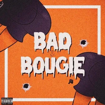 Bad & Bougie by J4