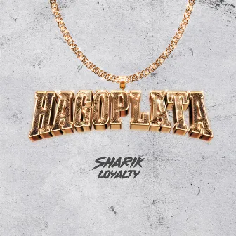 Hago Plata by Loyaltty