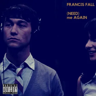 Need Me Again by Francis Fall