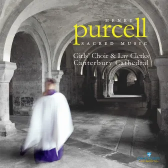 Henry Purcell - Sacred Music by Canterbury Cathedral Girls' Choir