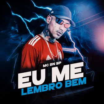 Eu Me Lembro Bem by Mc BN SP