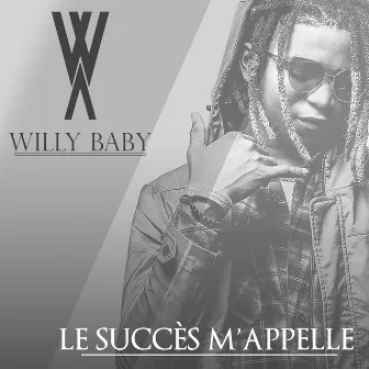 Le succès m'appelle by Willy Baby