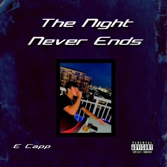 The Night Never Ends by E Capp