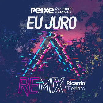 Eu Juro (Remix) by Ricardo Ferraro