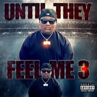 Until They Feel Me 3 by Eddie Valero