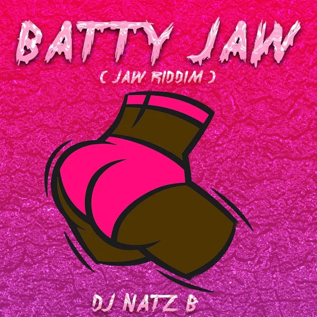 Batty Jaw (Jaw Riddim)