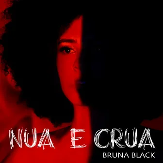 Nua e Crua by Bruna Black