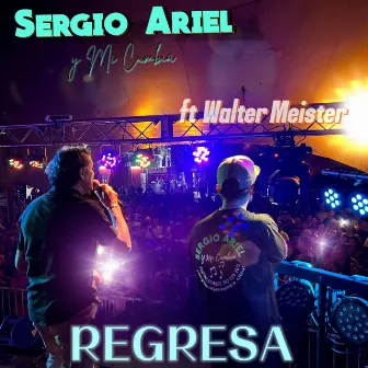 Regresa by Sergio Ariel Y Mi Cumbia