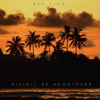 Difícil de Acontecer by Red Lion