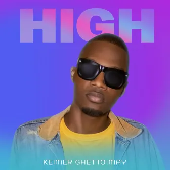 High by Keimer Ghetto