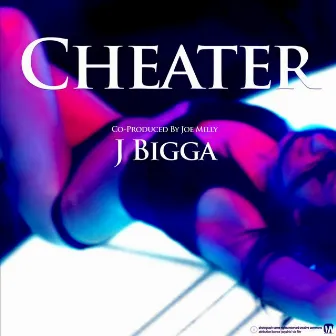 Cheater by J Bigga