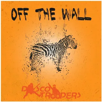 Off The Wall by Disco Troopers