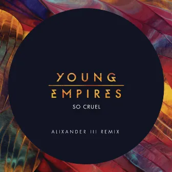 So Cruel (Alixander III Remix) by Young Empires