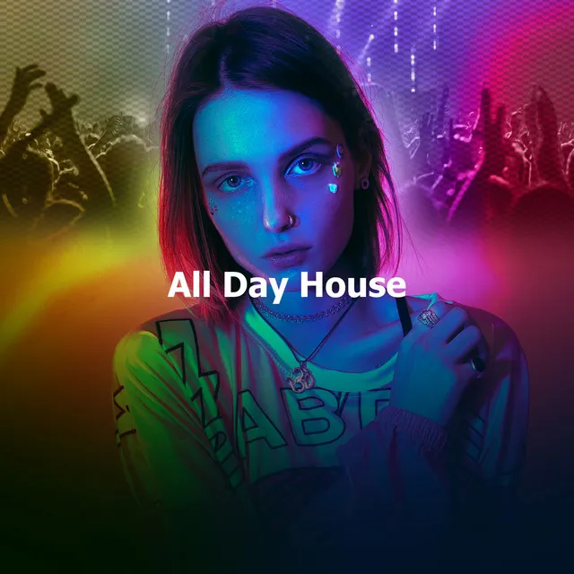 All Day House