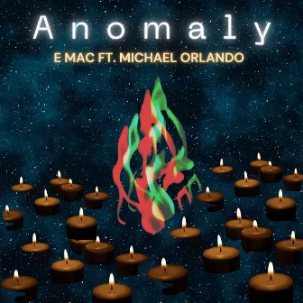 Anomaly by E Mac