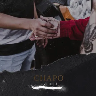 Chapo by Barreto