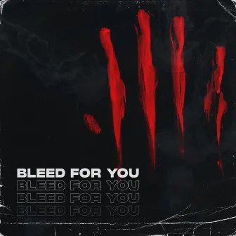 Bleed For You by yosha