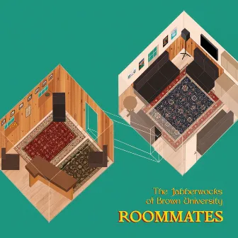 Roommates by The Jabberwocks of Brown University