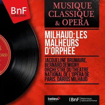 Milhaud: Les malheurs d'Orphée (Mono Version) by Bernard Demigny