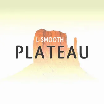 Plateau by L-Smooth Mensah