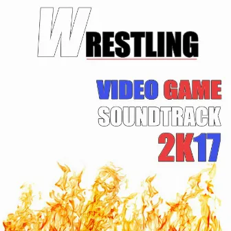 Wrestling Video Game Soundtrack 2k17 by Fandom Video Gamers