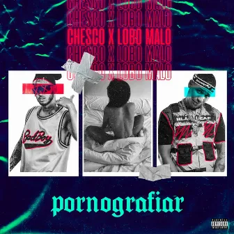 Pornografiar by Chesco