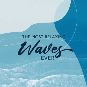 The Most Relaxing Waves Ever: Ocean Sounds Of Rolling Waves For Deep Sleeping, Music & Nature by Ocean Waves Symphony