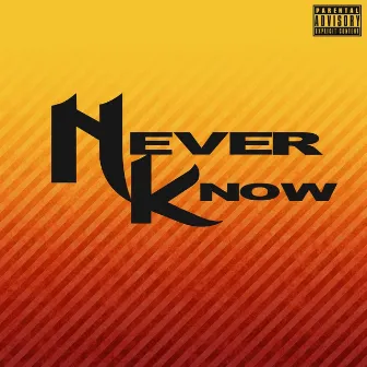 Never Know by Yung Trim