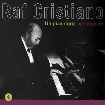 Un pianoforte per sognare, Vol. 4 by Raf Cristiano