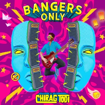 Bangers Only by Chirag Todi