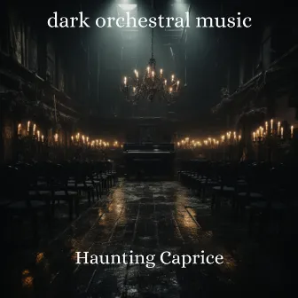 Haunting Caprice by Dark Orchestral Music