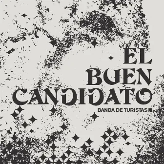 El Buen Candidato - Single by Banda de Turistas