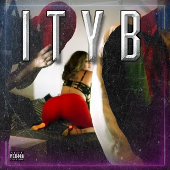 Ityb by Tana FoReal