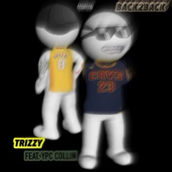 Back2Back by TRIZZY