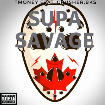 Supa Savage (feat. Bks & Crusher) by TMoney