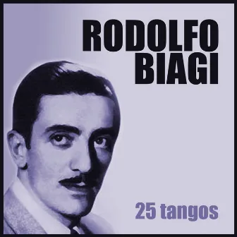 25 Tangos by Rodolfo Biagi