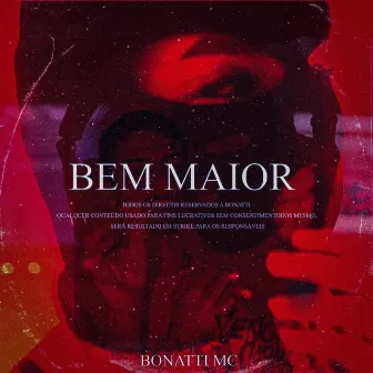 Bem Maior by BONATTI MC