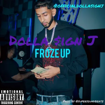 Froze Up by Dolla $ign J