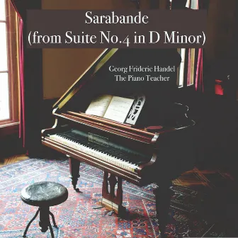 Sarabande (From Suite No.4 in D Minor) by The Piano Teacher