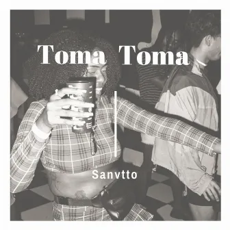 Toma Toma by Sanvtto