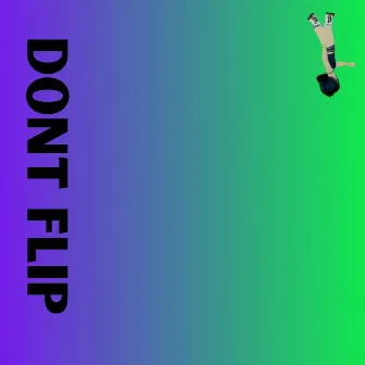 Don't Flip by FLOPTROPICAN NATIONAL