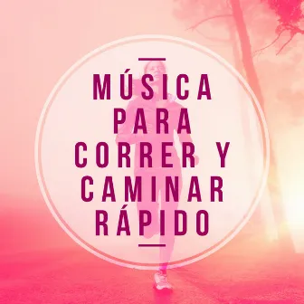 Música para Correr y Caminar Rápido by Unknown Artist