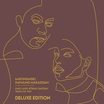 Nais Lang Kitang Saktan / Tama Na Yan (Deluxe Version) by Raymund Marasigan